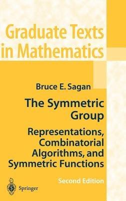 The Symmetric Group: Representations, Combinatorial Algorithms, and Symmetric Functions - Bruce E. Sagan - cover