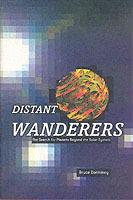 Distant Wanderers: The Search for Planets Beyond the Solar System - Bruce Dorminey - cover