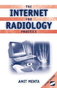 The Internet for Radiology Practice - Amit Mehta - cover