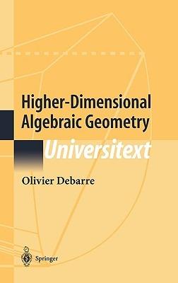 Higher-Dimensional Algebraic Geometry - Olivier Debarre - cover