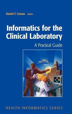 Informatics for the Clinical Laboratory: A Practical Guide for the Pathologist - cover