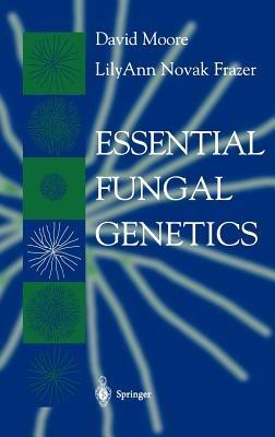 Essential Fungal Genetics - David Moore,LilyAnn Novak Frazer - cover