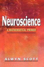 Neuroscience: A Mathematical Primer