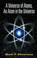 A Universe of Atoms, An Atom in the Universe - Mark P. Silverman - cover