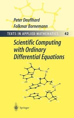 Scientific Computing with Ordinary Differential Equations - Peter Deuflhard,Folkmar Bornemann - cover