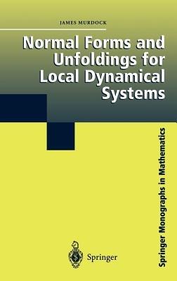 Normal Forms and Unfoldings for Local Dynamical Systems - James Murdock - cover
