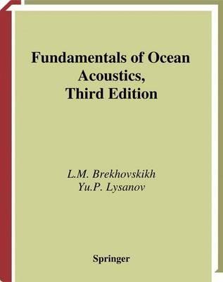 Fundamentals of Ocean Acoustics - L.M. Brekhovskikh,Yu.P. Lysanov - cover