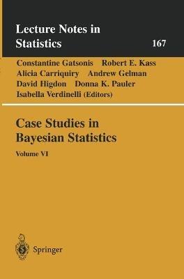Case Studies in Bayesian Statistics: Volume VI - cover