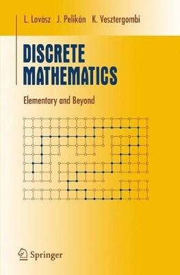 Discrete Mathematics: Elementary and Beyond - László Lovász,József Pelikán,Katalin Vesztergombi - cover