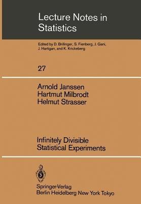 Infinitely Divisible Statistical Experiments - Arnold Janssen,Hartmut Milbrodt,Helmut Strasser - cover