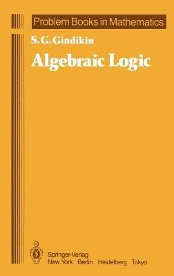 Algebraic Logic - Semen G. Gindikin - cover
