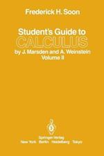 Student’s Guide to Calculus by J. Marsden and A. Weinstein: Volume II