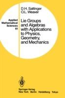 Lie Groups and Algebras with Applications to Physics, Geometry, and Mechanics - D. H. Sattinger,O. L. Weaver - cover