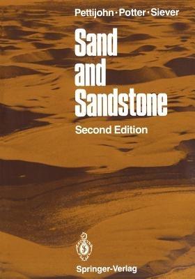 Sand and Sandstone - F. J. Pettijohn,Paul E. Potter,Raymond Siever - cover
