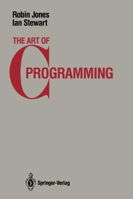 The Art of C Programming - Robin Jones,Ian Stewart - cover
