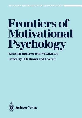 Frontiers of Motivational Psychology: Essays in Honor of John W. Atkinson - cover