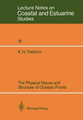 The Physical Nature and Structure of Oceanic Fronts - K.N Fedorov - cover