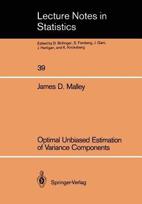 Optimal Unbiased Estimation of Variance Components - James D. Malley - cover