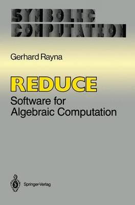 Reduce: Software for Algebraic Computation - Gerhard Rayna - cover