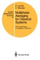 Multiphase Averaging for Classical Systems: With Applications to Adiabatic Theorems - P. Lochak,C. Meunier - cover