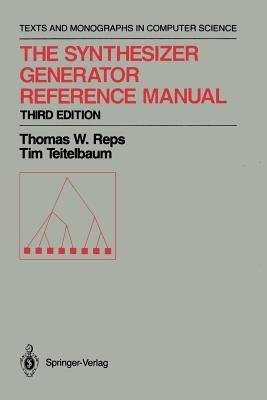 The Synthesizer Generator Reference Manual - Thomas W. Reps,Tim Teitelbaum - cover