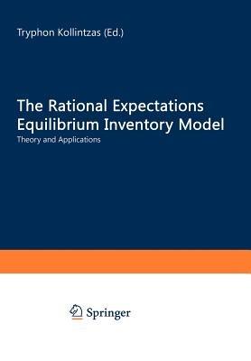 The Rational Expectations Equilibrium Inventory Model: Theory and Applications - cover