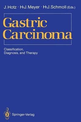 Gastric Carcinoma: Classification, Diagnosis, and Therapy - cover