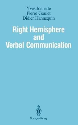 Right Hemisphere and Verbal Communication - Yves Joanette,Pierre Goulet,Didier Hannequin - cover