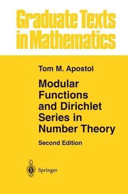 Modular Functions and Dirichlet Series in Number Theory - Tom M. Apostol - cover