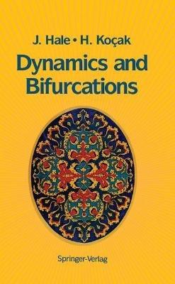 Dynamics and Bifurcations - Jack K. Hale,Hüseyin Kocak - cover
