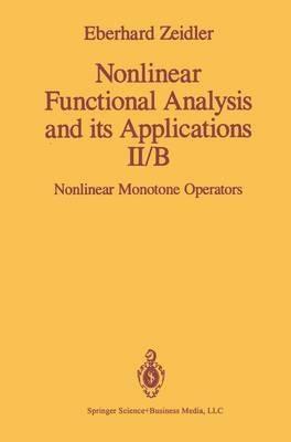 Nonlinear Functional Analysis and its Applications: II/B: Nonlinear Monotone Operators - E. Zeidler - cover