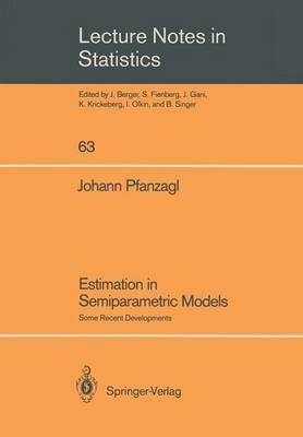 Estimation in Semiparametric Models: Some Recent Developments - Johann Pfanzagl - cover