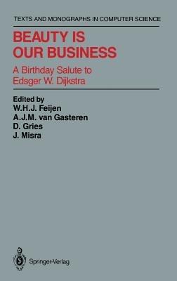 Beauty Is Our Business: A Birthday Salute to Edsger W. Dijkstra - cover