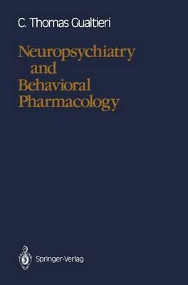 Neuropsychiatry and Behavioral Pharmacology - C. Thomas Gualtieri - cover