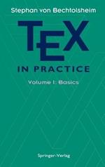 TEX in Practice: Volume 1: Basics