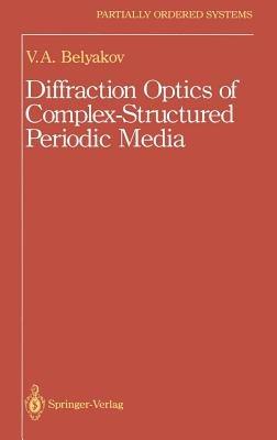 Diffraction Optics of Complex-Structured Periodic Media - Vladimir Vladimir I. - cover