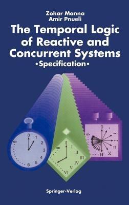 The Temporal Logic of Reactive and Concurrent Systems: Specification - Zohar Manna,Amir Pnueli - cover