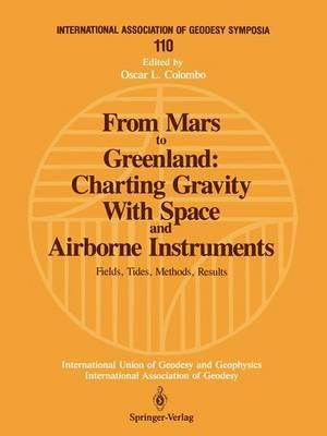 From Mars to Greenland: Charting Gravity With Space and Airborne Instruments: Fields, Tides, Methods, Results - cover