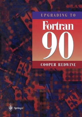 Upgrading to Fortran 90 - Cooper Redwine - cover