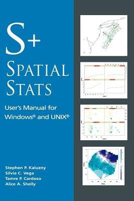 S+SpatialStats: User’s Manual for Windows® and UNIX® - Stephen P. Kaluzny,Silvia C. Vega,Tamre P. Cardoso - cover