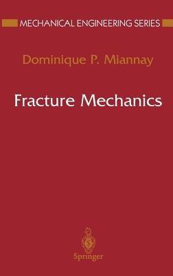 Fracture Mechanics - Dominique P. Miannay - cover