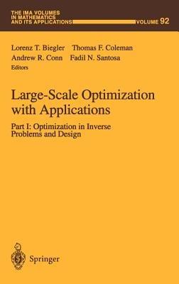 Large-Scale Optimization with Applications: Part I: Optimization in Inverse Problems and Design - cover