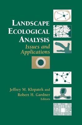 Landscape Ecological Analysis: Issues and Applications - cover