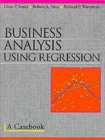 Business Analysis Using Regression: A Casebook - Robert A. Stine,Dean P. Foster,Richard P. Waterman - cover