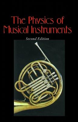 The Physics of Musical Instruments - Neville H. Fletcher,Thomas D. Rossing - cover
