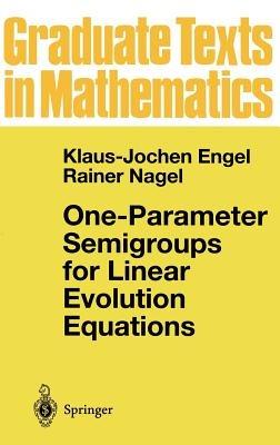 One-Parameter Semigroups for Linear Evolution Equations - Klaus-Jochen Engel,Rainer Nagel - cover