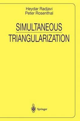 Simultaneous Triangularization - Heydar Radjavi,Peter Rosenthal - cover