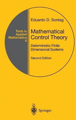 Mathematical Control Theory: Deterministic Finite Dimensional Systems - Eduardo D. Sontag - cover