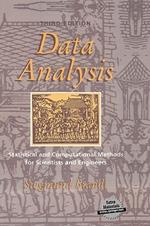 Data Analysis: Statistical and Computational Methods for Scientists and Engineers