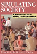 Simulating Society: A Mathematica®Toolkit for Modeling Socioeconomic Behavior